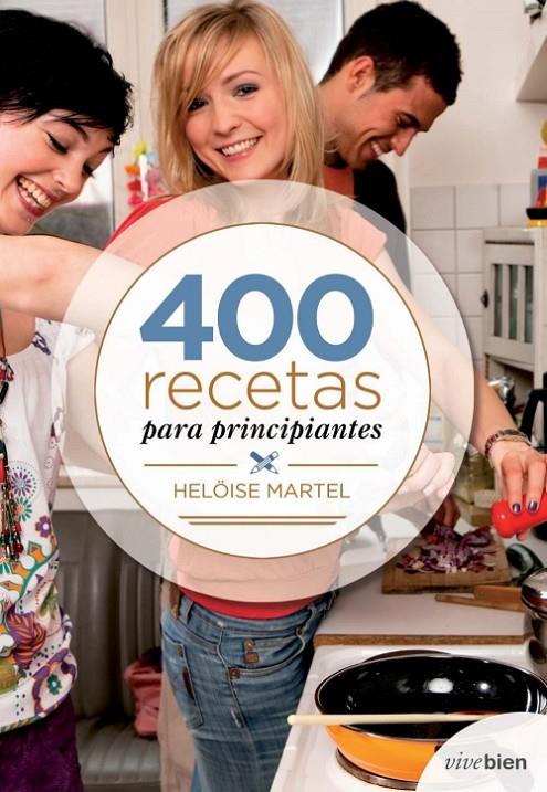 400 RECETAS PARA PRINCIPIANTES | 9788415242055 | MARTEL, HELOISE