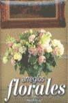 ARREGLOS FLORALES. EMBELLEZCA SU CASA POR DENTRO Y POR FUERA | 9789898144225 | AAVV