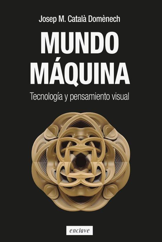MUNDO MÁQUINA | 9788412864595 | CATALÀ DOMÈNECH, JOSEP M.