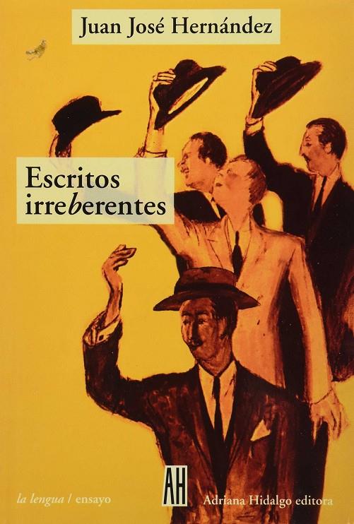 ESCRITOS IRREBERENTES | 9789879396964 | HERNANDEZ, JUAN JOSE