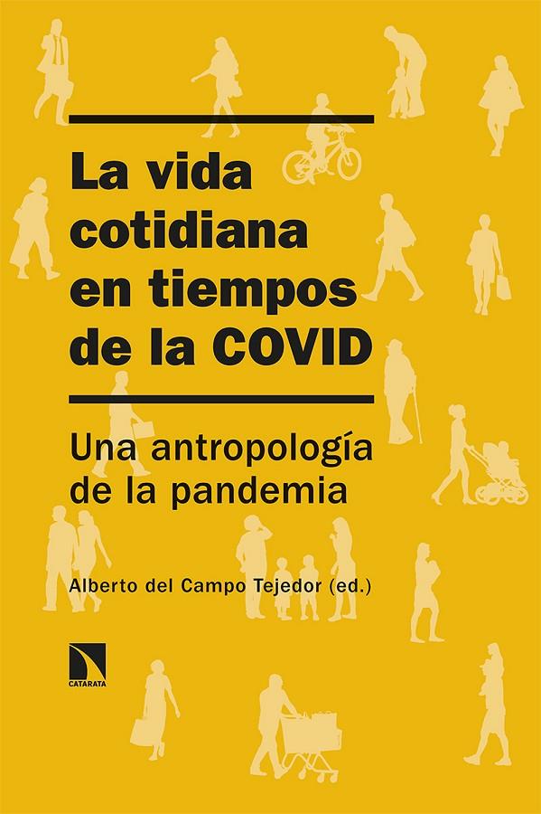 VIDA COTIDIANA EN TIEMPOS DE LA COVID, LA  | 9788413521589 | CAMPO TEJEDOR, ALBERTO DEL 