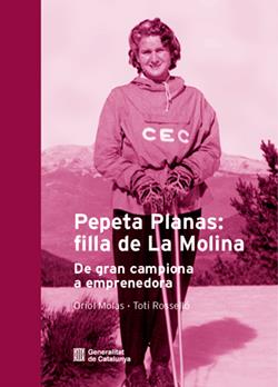 PEPETA PLANAS: FILLA DE LA MOLINA. DE GRAN CAMPIONA A EMPRENDORA | 9791387889241 | MOLAS, ORIOL / ROSSELLÓ,  TOTI