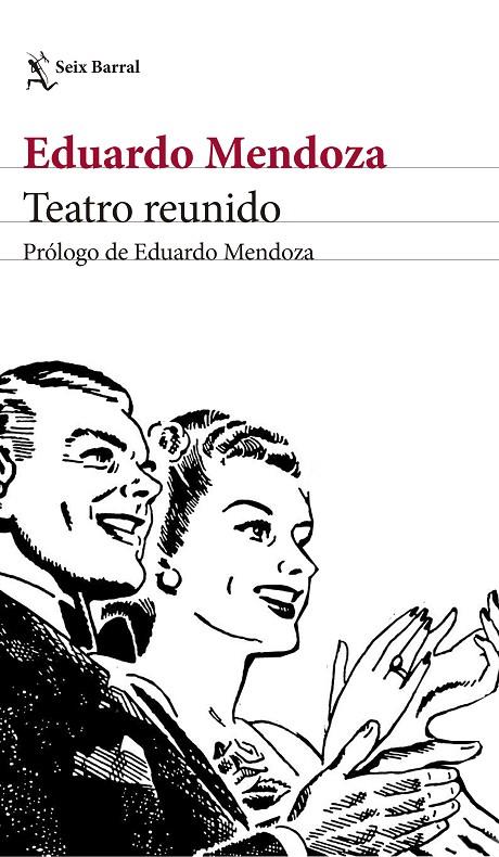 TEATRO REUNIDO EDUARDO MENDOZA | 9788432232497 | MENDOZA, EDUARDO