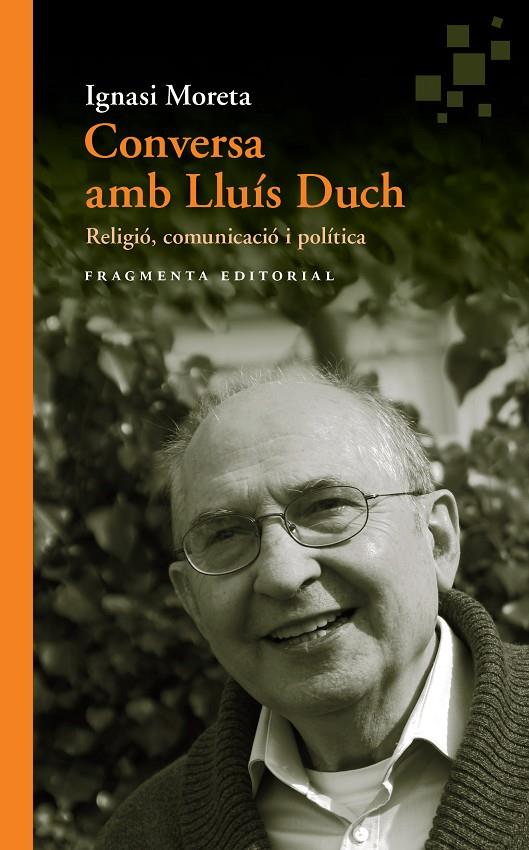 CONVERSA AMB LLUIS DUCH. RELIGIO, COMUNICACIO I POLITICA | 9788415518990 | MORETA, IGNASI