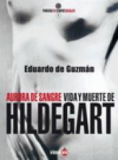 AURORA DE SANGRE : VIDA Y MUERTE DE HILDEGART | 9788494246654 | GUZMAN, EDUARDO DE