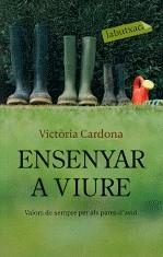 ENSENYAR A VIURE. VALORS DE SEMPRE PER ALS PARES D'AVUI | 9788499300337 | CARDONA, VICTORIA