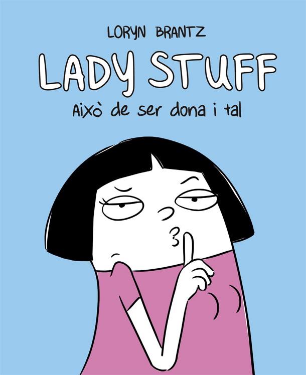 LADY STUFF. AIXO DE SER DONA I TAL | 9788416670604 | LORYN BRANTZ