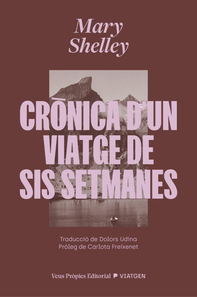 CRÒNICA D’UN VIATGE DE SIS SETMANES | 9791399254228 | SHELLEY, MARY