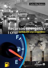 RECURSOS ENERGETICS I CRISI. LA FI DE 200 ANYS IRREPETIBLES | 9788499212661 | RIBA ROMEVA, CARLES