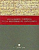 DOCUMENTS JURIDICS DE LA HISTORIA DE CATALUNYA | 9788439318507