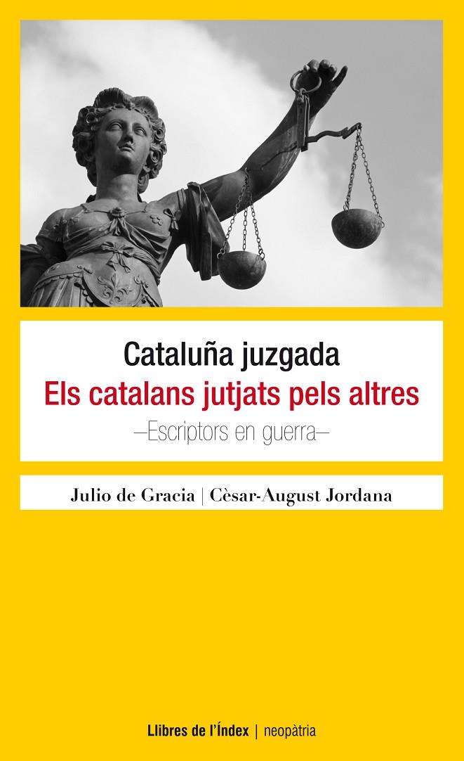 CATALUÑA JUZGADA. ELS CATALANS JUTJATS PELS ALTRES | 9788494325724 | GRACIA, JULIO DE; JORDANA, CESAR-AUGUST