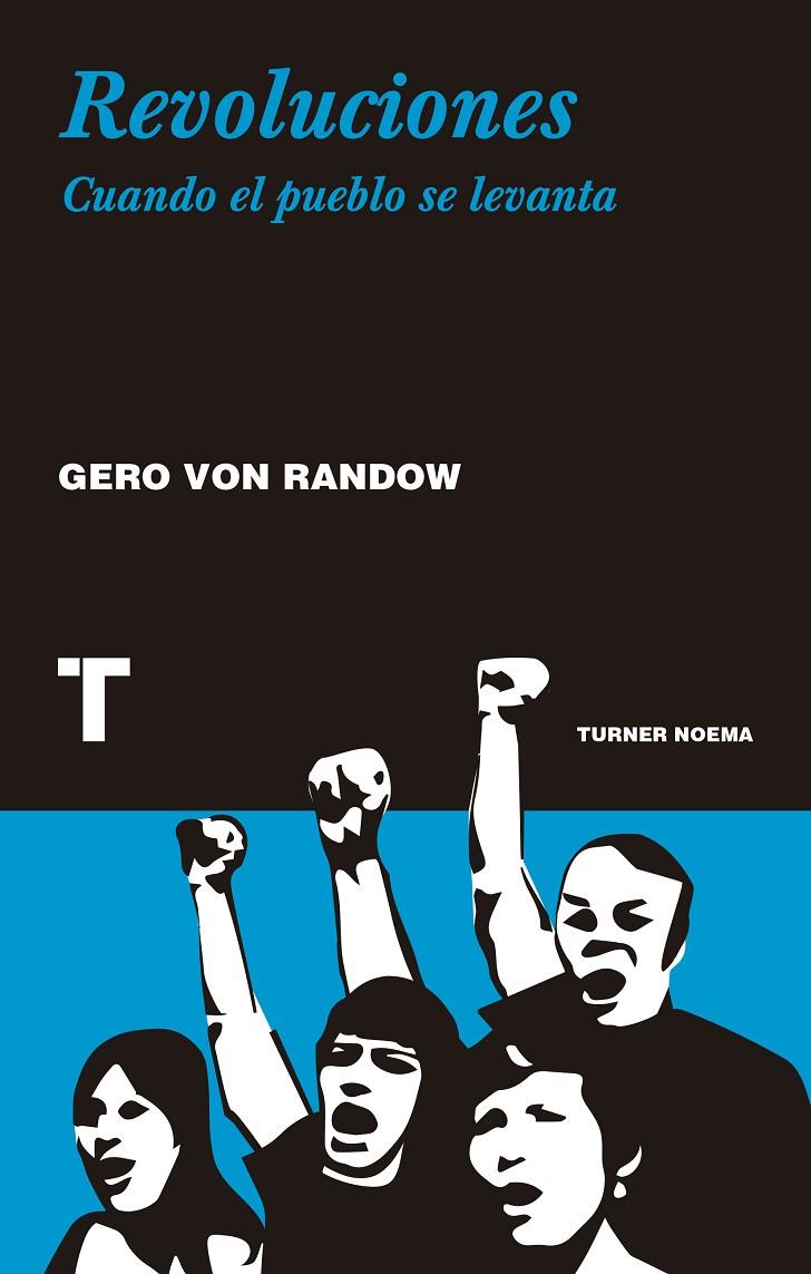 REVOLUCIONES. CUANDO EL PUEBLO SE LEVANTA | 9788416714247 | VON RANDOW, GERO