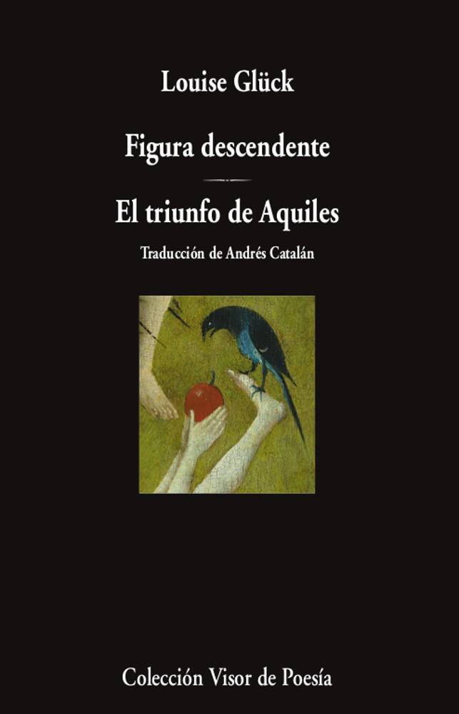 FIGURA DESCENDENTE. EL TRIUNFO DE AQUILES (CAST/ANG) | 9788498954340 | GLÜCK, LOUISE