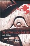 AL OTRO LADO DEL RIO | 9788496929791 | KETCHUM, JACK (1946- )