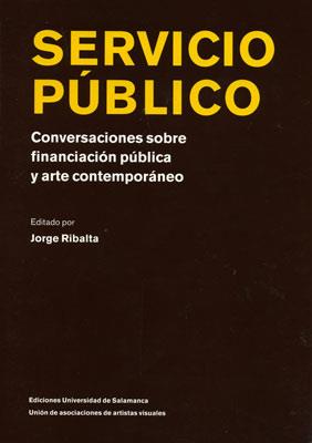 SERVICIO PUBLICO. CONVERSACIONES SOBRE FINANCIACION PUBLICA | 9788478000890 | RIBALTA DELGADO, JORGE ED. LIT.