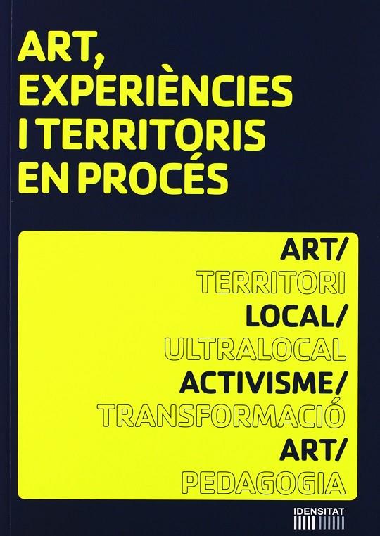 ART, EXPERIENCIES I TERRITORIS EN PROCES | 9788461204748 | PARRAMON ARIMANY, RAMON DIR.