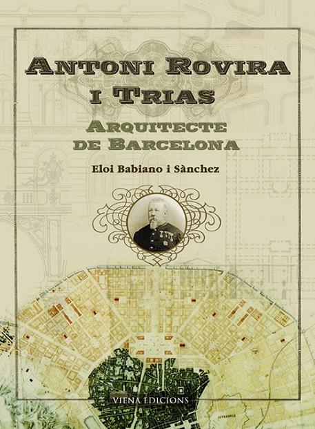 ANTONI ROVIRA I TRIAS. ARQUITECTE DE BARCELONA. | 9788483304358 | BABIANO I SANCHEZ, ELIO