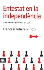 ENTESTAT EN LA INDEPENDENCIA | 9788492406234 | RIBERA, FRANCESC "TITOT"