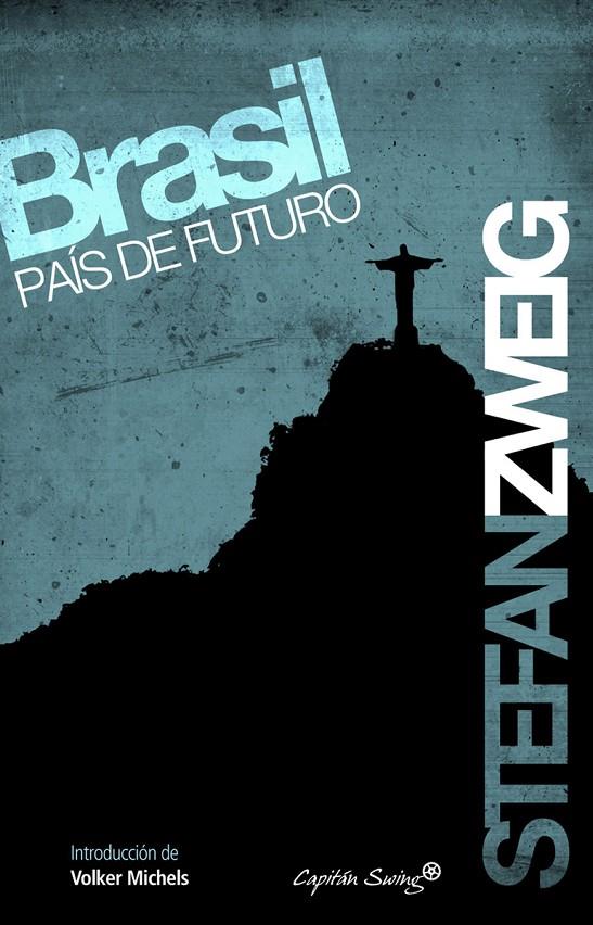 BRASIL. PAIS DE FUTURO. | 9788493982768 | ZWEIG, STEFAN
