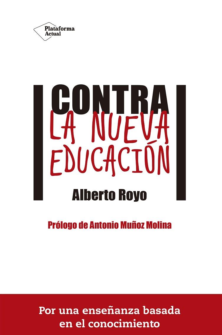 CONTRA LA NUEVA EDUCACION | 9788416620074 | ROYO, ALBERTO