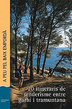 A PIE POR EL BAIX EMPORDA. 20 ITINERARIOS DE SENDERISMO | 9788496035461 | PUNSETI PUIG, DANIEL; SABATER I SELRA, DANIEL