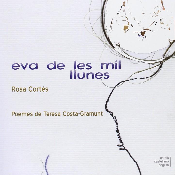 EVA DE LES MIL LLUNES | 9788494285639 | CORTES, ROSA; COSTA-GRAMUNT, TERESA