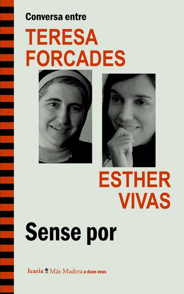 SENSE POR. CONVERSA ENTRE TERESA FORCADA I ESTHER VIVAS | 9788498885262 | FORCADES, TERESA - VIVAS, ESTHER