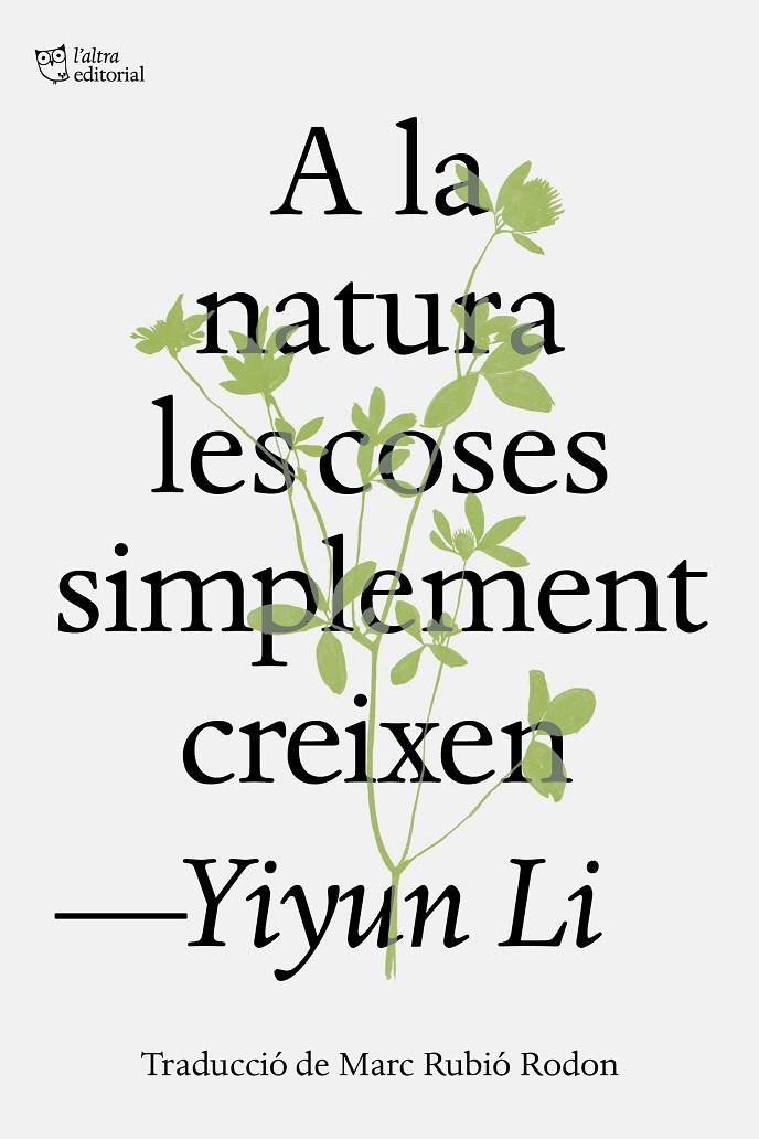 A LA NATURA LES COSES SIMPLEMENT CREIXEN (CAT) | 9791387672317 | LI, YIYUN