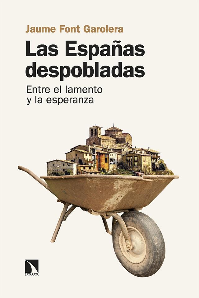 ESPAÑAS DESPOBLADAS, LAS  | 9788413526171 | FONT GAROLERA, JAUME