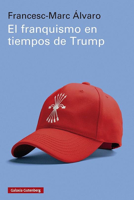 FRANQUISMO EN TIEMPOS DE TRUMP, EL (CAST) | 9791388019487 | ÁLVARO, FRANCESC-MARC