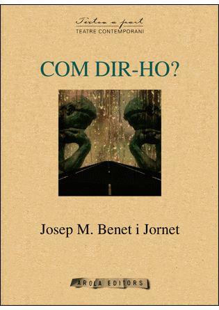 COM DIR-HO? | 9788494132742 | BENET I JORNET, JOSEP M.