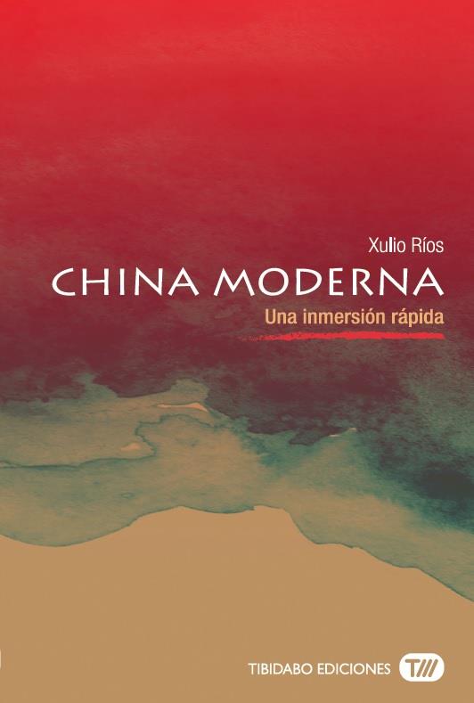 CHINA MODERNA. UNA INMERSION RAPIDA | 9788491172093 | RIOS, XULIO