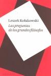 PREGUNTAS DE LOS GRANDES FILOSOFOS, LAS | 9788493534561 | KOLAKOWSKI, LESZEK