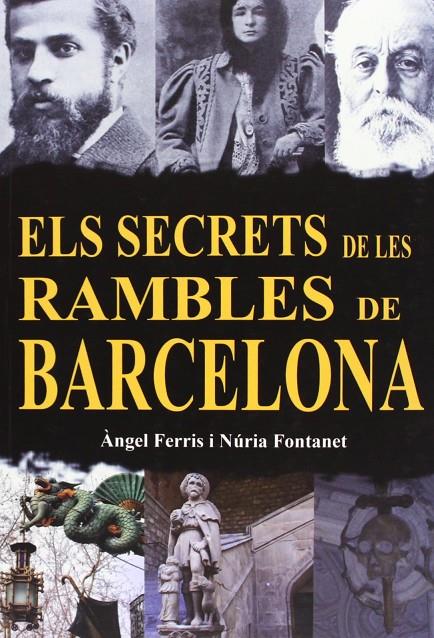 SECRETS DE LES RAMBLES DE BARCELONA, ELS | 9788415191728 | FERRIS, ANGEL; FONTANET, NURIA