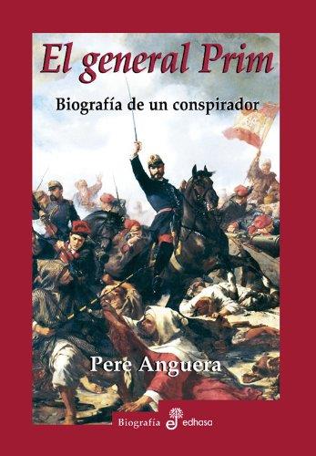GENERAL PRIM, EL. BIOGRAFIA DE UN CONSPIRADOR | 9788435025720 | ANGUERA, PERE