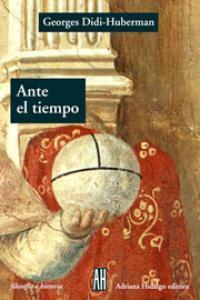 ANTE EL TIEMPO. HISTORIA DEL ARTE Y ANACRONISMO DE LAS IMAGE | 9788492857586 | DIDI-HUBERMAN, GEORGES