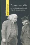 PRESUNTUOSO AFAN. ASI ESCRIBIO JAMES BOSWELL VIDA DE.... | 9788496694934 | SISMAN, ADAM