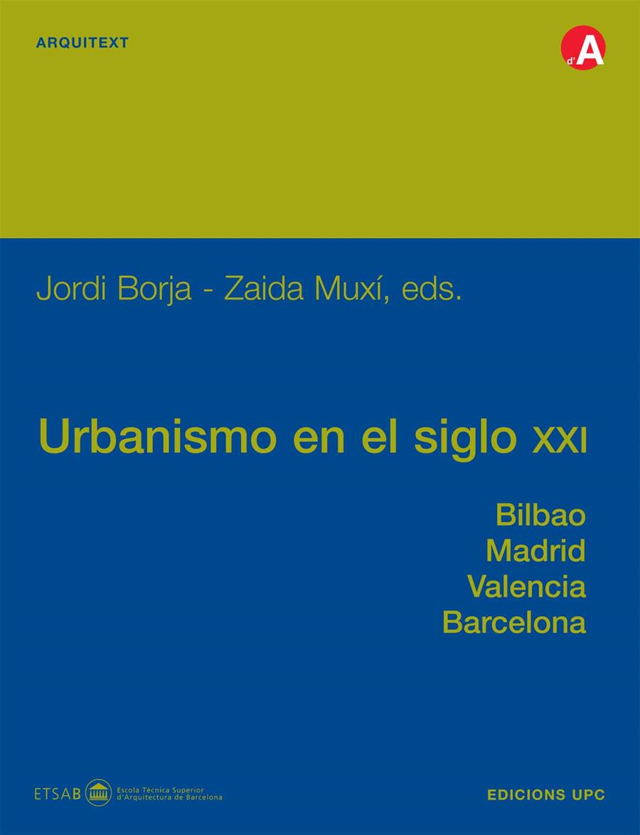 URBANISMO EN EL SIGLO XXI. BILBAO. MADRID. VALENCIA. BARCELO | 9788483017401 | BORJA, JORDI; MUXI, ZAIDA