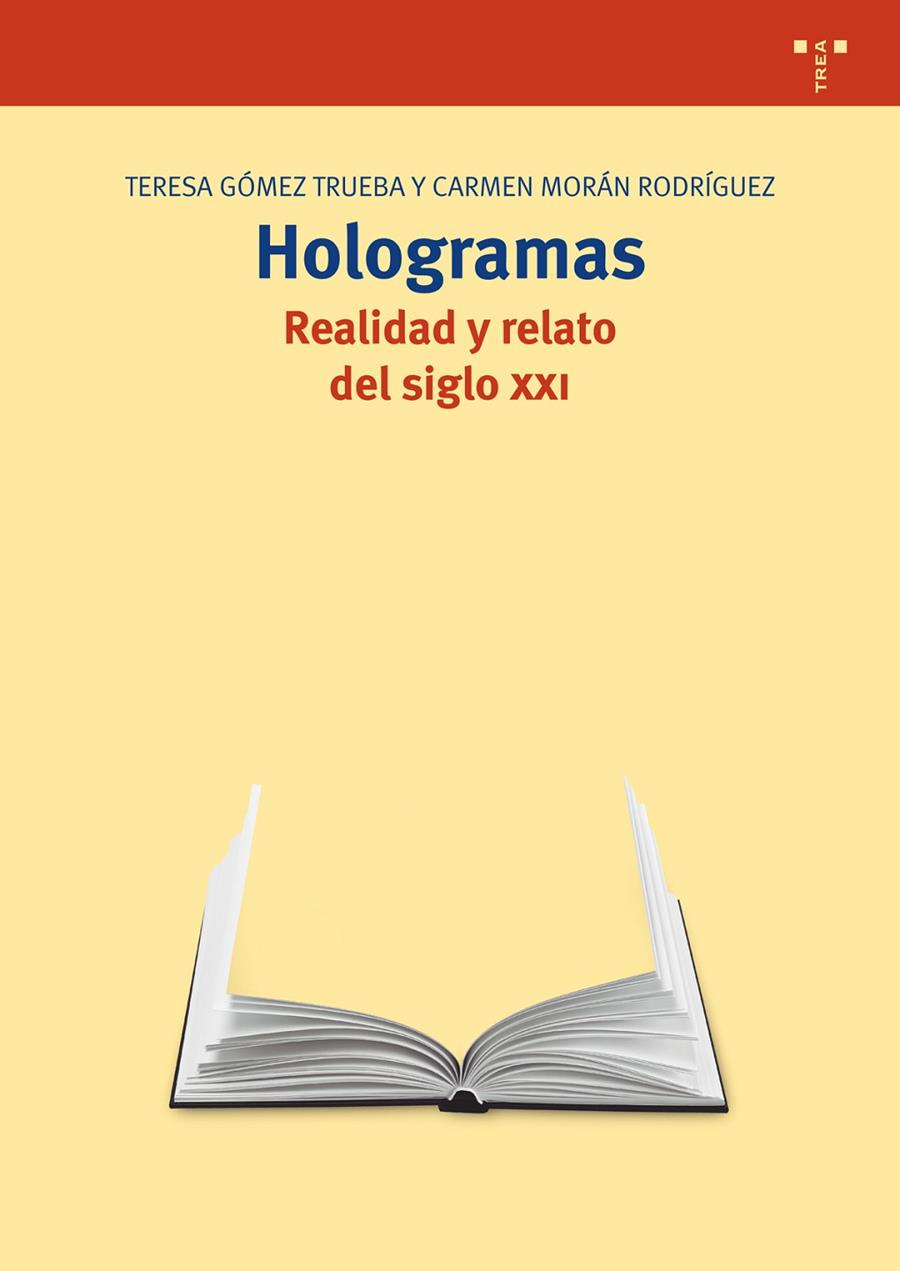 HOLOGRAMAS. REALIDAD Y RELATO DEL SIGLO XXI | 9788497049870 | GOMEZ TRUEBA, TERESA - MORAN RODRIGUEZ, CARMEN