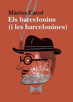 BARCELONINS (I LES BARCELONINES), ELS | 9788494796593 | CAROL, MARIUS