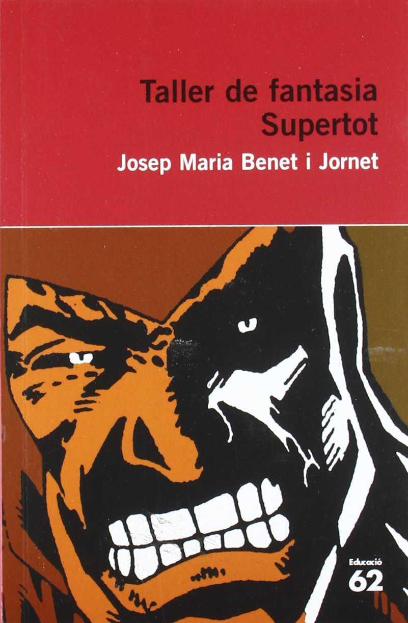 TALLER DE FANTASIA SUPERTOT | 9788429760972 | BENET I JORNET, JOSEP MARIA