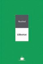 LLIBERTAT | 9788489751712 | RUSIÑOL, SANTIAGO