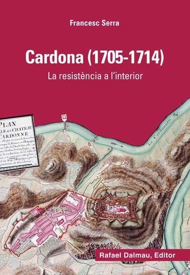 CARDONA (1705-1714) : LA RESISTENCIA A L'INTERIOR | 9788423207855 | SERRA, FRANCESC