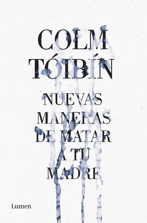 NUEVAS MANERAS DE MATAR A TU MADRE | 9788426421487 | TOIBIN, COLM