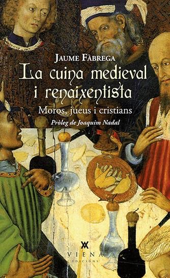 CUINA MEDIEVAL I RENAIXENTISTA, L. MOROS, JUEUS I CRISTIANS | 9788483309025 | FABREGA, JAUME