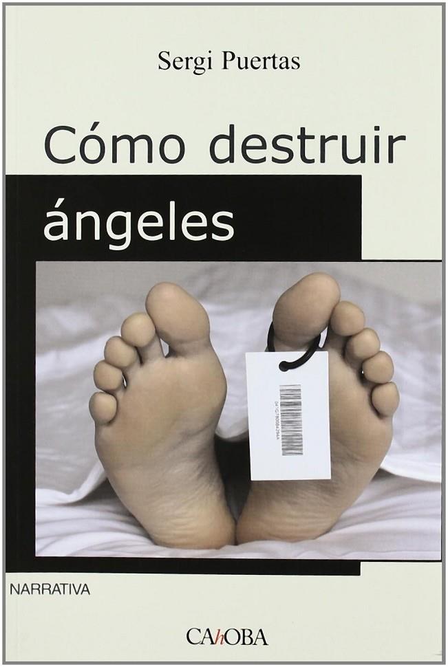 COMO DESTRUIR ANGELES | 9788498320695 | PUERTAS, SERGI