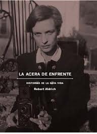 ACERA DE ENFRENTE, LA. HISTORIA DE LA GAYA VIDA | 9788496879683 | ALDRICH, ROBERT