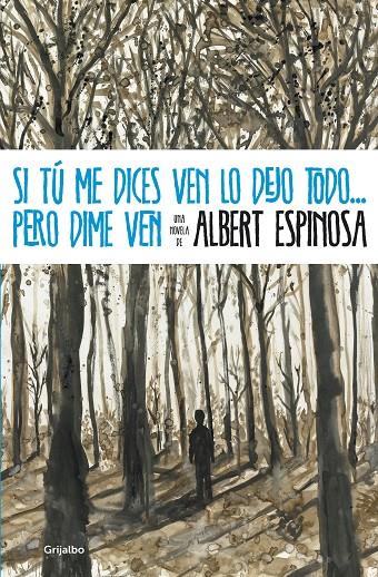 SI TU ME DICES VEN LO DEJO TODO... PERO DIME VEN | 9788425346071 | ESPINOSA, ALBERT