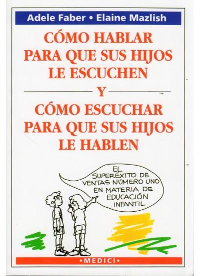 COMO HABLAR PARA QUE SUS HIJOS LE ESCUCHEN.. | 9788486193867 | FABER, ADELE; MAZLISH, ELAINE