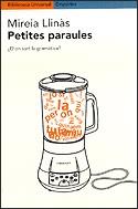 PETITES PARAULES. ¿D'ON SURT LA GRAMATICA? | 9788475967721 | LLINAS, MIREIA